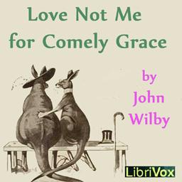 Love not me for comely grace cover