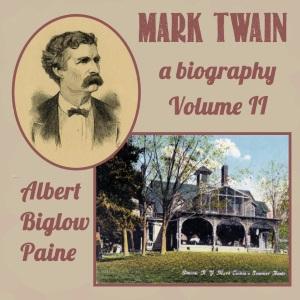 Mark Twain: A Biography - Volume II cover