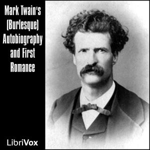Mark Twain's (Burlesque) Autobiography and First Romance cover