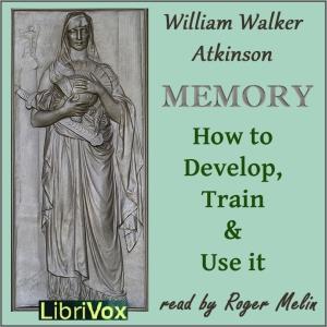 Memory: How to Develop, Train and Use It cover