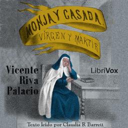 Monja y Casada, Vírgen y Mártir - Libro Primero El Convento de Santa Teresa cover
