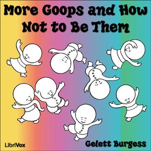 More Goops and How Not to Be Them cover