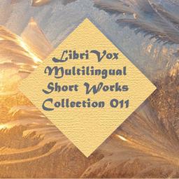 Multilingual Short Works Collection 011  by  Various cover