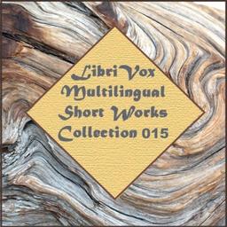 Multilingual Short Works Collection 015  by  Various cover