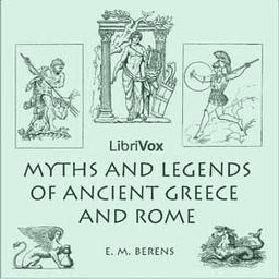 Myths and Legends of Ancient Greece and Rome  by E. M. Berens cover