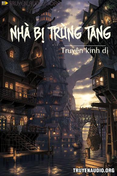 Nhà Bị Trùng Tang - Truyện Kinh Dị cover