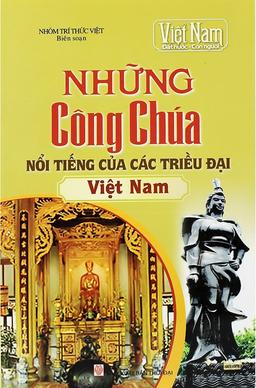 Những công chúa nổi tiếng của các triều đại Việt Nam cover