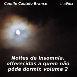Noites de insomnia, offerecidas a quem não póde dormir, volume 2  by Camilo Castelo Branco cover