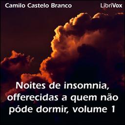 Noites de insomnia, offerecidas a quem não póde dormir, volume 1  by Camilo Castelo Branco cover