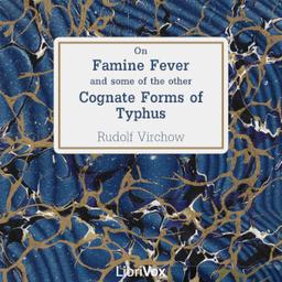On Famine Fever and Some of the Other Cognate Forms of Typhus cover