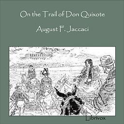 On the Trail of Don Quixote, Being a Record of Rambles in the Ancient Province of La Mancha cover