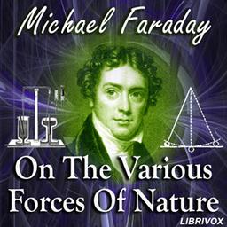On the Various Forces of Nature  by Michael Faraday cover