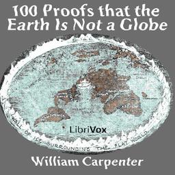 One Hundred Proofs That the Earth Is Not a Globe  by William Carpenter cover