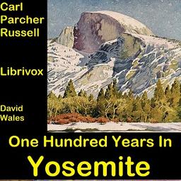 One Hundred Years In Yosemite: The Story Of A Great Park And Its Friends cover