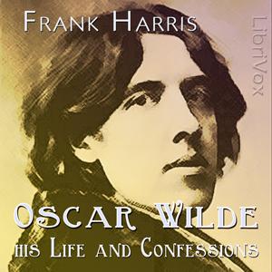 Oscar Wilde: His Life and Confessions cover