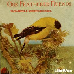 Our Feathered Friends  by Elizabeth Grinnell,Joseph Grinnell cover
