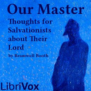 Our Master: Thoughts for Salvationists about Their Lord cover