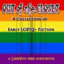 Out of the Closet: A Collection of Early LGBTQ+ Fiction  by  Various cover