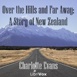 Over the Hills and Far Away: A Story of New Zealand cover