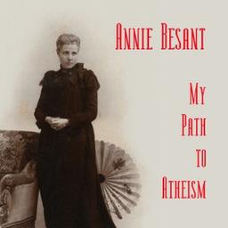My Path to Atheism  by Annie Besant cover