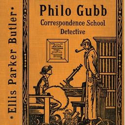 Philo Gubb, Correspondence-School Detective cover