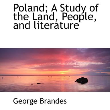 Poland: A Study of the Land, People and Literature cover