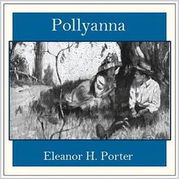 Pollyanna  by Eleanor H. Porter cover