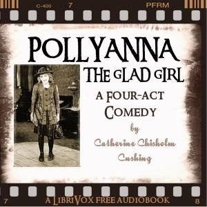 Pollyanna, the Glad Girl: A Four-Act Comedy cover