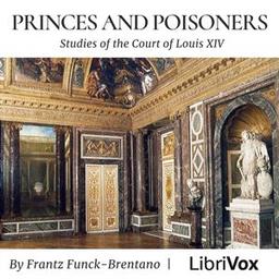Princes and Poisoners: Studies of the Court of Louis XIV cover