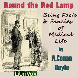 Round the Red Lamp: Being Facts and Fancies of Medical Life cover