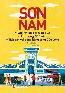 Sài Gòn Xưa - Ấn Tượng 300 Năm Và Tiếp Cận Với DBSCL cover