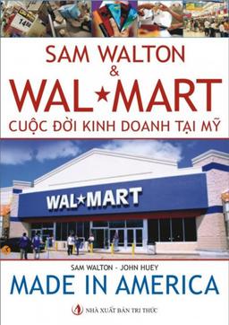 Sam Walton  Cuộc Đời Kinh Doanh Tại Mỹ cover