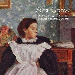 Sara Crewe: or, What Happened at Miss Minchin’s Boarding School cover