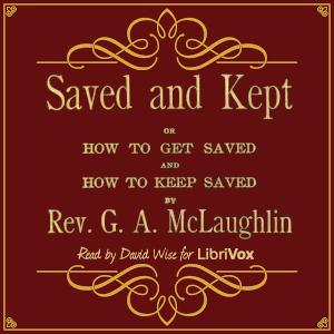 Saved and Kept: or How to Get Saved and How to Keep Saved cover