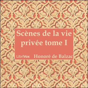 Comédie Humaine: 01 - Scènes de la vie privée tome 1 (25-6-42) cover