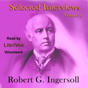 Selected Interviews with Robert G. Ingersoll, Volume 2 cover
