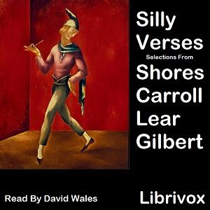 Silly Verses: Selections From Shores, Carroll, Lear, and Gilbert cover