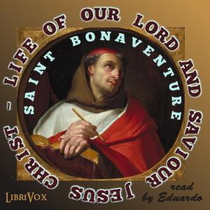 St. Bonaventure's Life of Our Lord and Saviour Jesus Christ cover