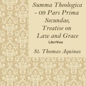 Summa Theologica - 09 Pars Prima Secundae, Treatise on Law and Grace cover