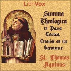 Summa Theologica - 13 Tertia Pars, The Saviour: His Incarnation and His Salvific Acts cover
