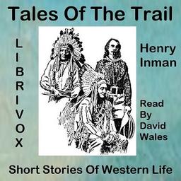 Tales Of The Trail; Short Stories Of Western Life cover