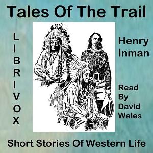 Tales Of The Trail; Short Stories Of Western Life cover