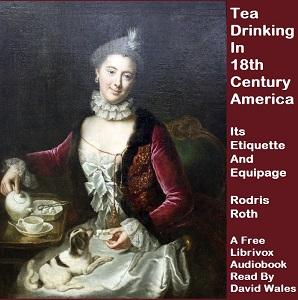 Tea Drinking In 18th-Century America: Its Etiquette And Equipage cover