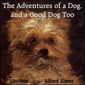Adventures of a Dog, and a Good Dog Too cover