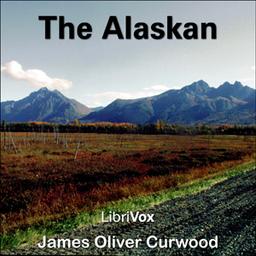 Alaskan  by James Oliver Curwood cover