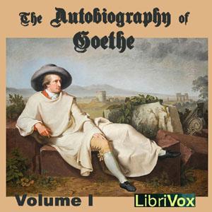 Autobiography of Goethe Volume 1 cover