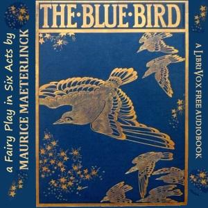 Blue Bird: A Fairy Play in Six Acts cover