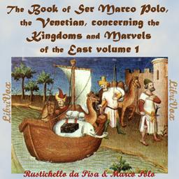 Book of Ser Marco Polo, the Venetian, concerning the kingdoms and marvels of the East, volume 1  by  Rustichello da Pisa, Marco Polo cover