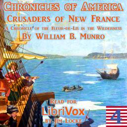 Chronicles of America Volume 04 - Crusaders of New France cover