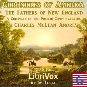 Chronicles of America Volume 06 - The Fathers of New England cover